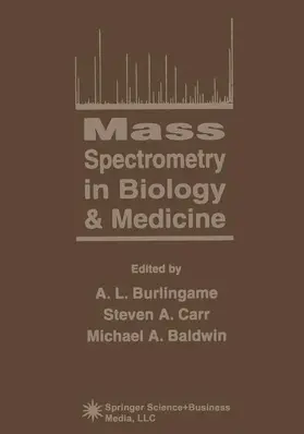 Burlingame / Carr / Baldwin |  Mass Spectrometry in Biology & Medicine | Buch |  Sack Fachmedien