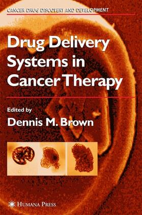 Brown | Drug Delivery Systems in Cancer Therapy | Buch | 978-0-89603-888-2 | sack.de
