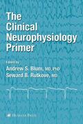Rutkove / Blum |  The Clinical Neurophysiology Primer | Buch |  Sack Fachmedien