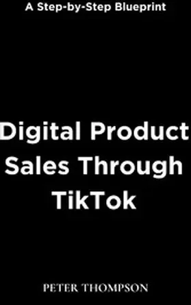 Thompson |  Digital Product Sales Through TikTok | eBook | Sack Fachmedien