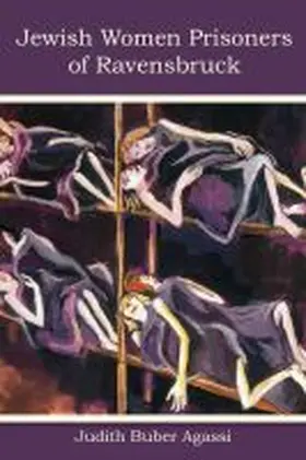 Agassi |  The Jewish Women Prisoners of Ravensbrück | Buch |  Sack Fachmedien