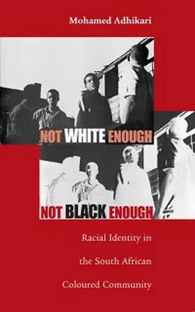 Adhikari |  Not White Enough, Not Black Enough | eBook | Sack Fachmedien
