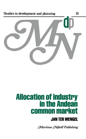 ter Wengel |  Allocation of Industry in the Andean Common Market | Buch |  Sack Fachmedien