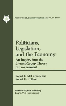 McCormick / Tollison | Politicians, Legislation, and the Economy | Buch | 978-0-89838-058-3 | sack.de