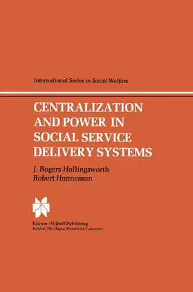 Hollingsworth / Hanneman |  Centralization and Power in Social Service Delivery Systems | Buch |  Sack Fachmedien