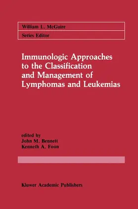 Foon / Bennett |  Immunologic Approaches to the Classification and Management of Lymphomas and Leukemias | Buch |  Sack Fachmedien