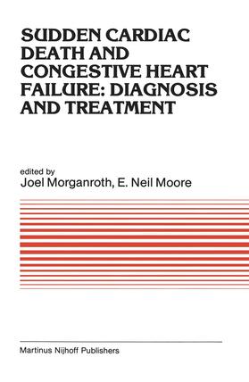 Morganroth / Moore | Sudden Cardiac Death and Congestive Heart Failure: Diagnosis and Treatment | Buch | 978-0-89838-580-9 | sack.de