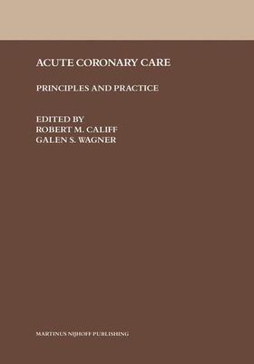 Califf / Wagner | Acute Coronary Care | Buch | 978-0-89838-666-0 | sack.de