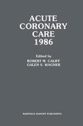 Califf / Wagner |  Acute Coronary Care 1986 | Buch |  Sack Fachmedien