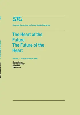  The Heart of the Future/The Future of the Heart Volume 1: Scenario Report 1986 Volume 2: Background and Approach 1986 | Buch |  Sack Fachmedien