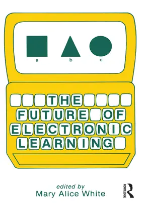 White |  The Future of Electronic Learning | Buch |  Sack Fachmedien