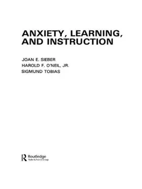 Sieber / O'Neil, Jr. / Tobias |  Anxiety, Learning, and Instruction | Buch |  Sack Fachmedien