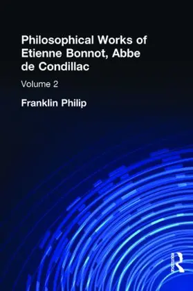 Philip | Philosophical Works of Etienne Bonnot, Abbe De Condillac | Buch | 978-0-89859-616-8 | sack.de