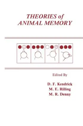 Kendrick / Rilling / Denny |  Theories of Animal Memory | Buch |  Sack Fachmedien