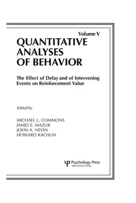 Commons / Mazur / Nevin | The Effect of Delay and of Intervening Events on Reinforcement Value | Buch | 978-0-89859-800-1 | sack.de