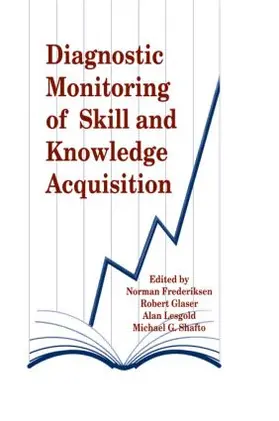 Frederiksen / Glaser / Lesgold |  Diagnostic Monitoring of Skill and Knowledge Acquisition | Buch |  Sack Fachmedien