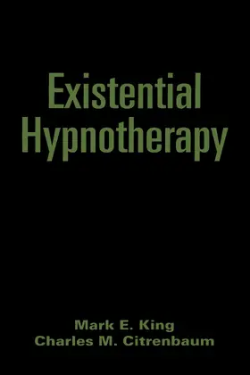 King / Citrenbaum |  Existential Hypnotherapy | Buch |  Sack Fachmedien