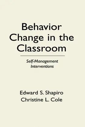 Shapiro / Cole |  Behavior Change in the Classroom | Buch |  Sack Fachmedien