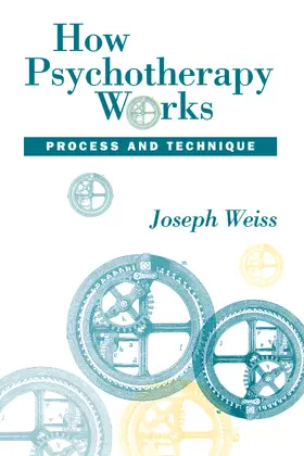 Weiss |  How Psychotherapy Works | Buch |  Sack Fachmedien