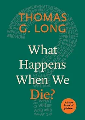 Long |  What Happens When We Die? | eBook | Sack Fachmedien