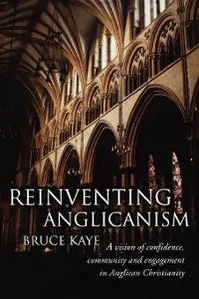 Kaye |  Reinventing Anglicanism | eBook | Sack Fachmedien