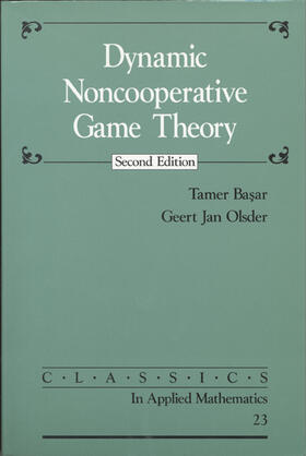 Basar / Olsder | Dynamic Noncooperative Game Theory | Buch | 978-0-89871-429-6 | sack.de