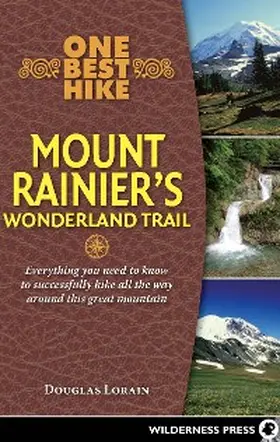 Lorain |  One Best Hike: Mount Rainier's Wonderland Trail | eBook | Sack Fachmedien