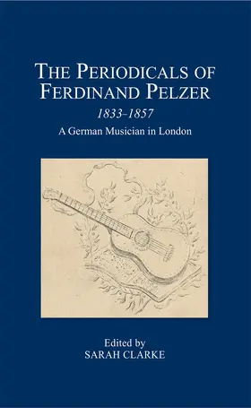 Clarke |  The Periodicals of Ferdinand Pelzer (1833-1857) | Buch |  Sack Fachmedien