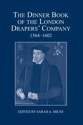 Milne |  The Dinner Book of the London Drapers' Company, 1564-1602 | Buch |  Sack Fachmedien