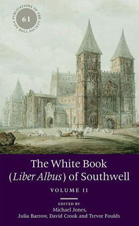 Jones / Barrow / Foulds |  The White Book (Liber Albus) of Southwell | Buch |  Sack Fachmedien