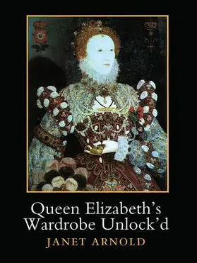 Arnold |  Queen Elizabeth's Wardrobe Unlock'd | Buch |  Sack Fachmedien