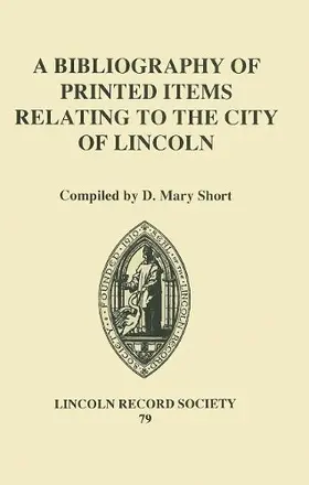 Short | A Bibliography of Printed Items Relating to the City of Lincoln | Buch | 978-0-901503-52-7 | www.sack.de
