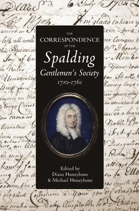 Honeybone | The Correspondence of the Spalding Gentlemen's Society, 1710-1761 | Buch | 978-0-901503-87-9 | sack.de