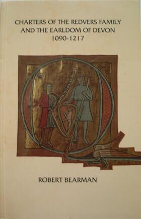 Bearman |  Charters of the Redvers Family and the Earldom of Devon 1090-1217 | Buch |  Sack Fachmedien