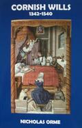 Orme |  Cornish Wills 1342-1540 | Buch |  Sack Fachmedien