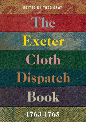 Gray |  The Exeter Cloth Dispatch Book, 1763-1765 | Buch |  Sack Fachmedien