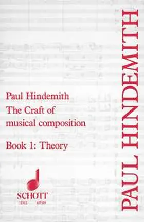 Hindemith |  The Craft of Musical Composition, Book I: Theory | Buch |  Sack Fachmedien