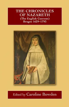 Bowden |  The Chronicles of Nazareth (the English Convent), Bruges: 1629-1793 | Buch |  Sack Fachmedien