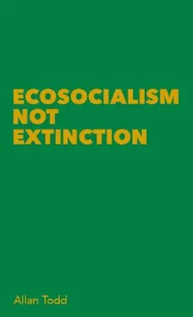 Todd |  Ecosocialism Not Extinction | eBook | Sack Fachmedien