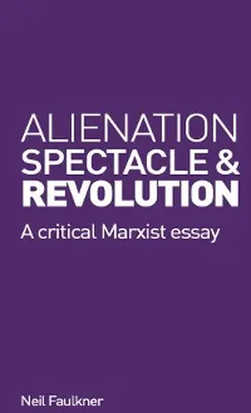 Faulkner |  Alienation, Spectacle and Revolution | eBook | Sack Fachmedien