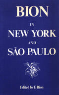 By (author) Bion, Wilfred R. |  Bion in New York and Sao Paulo | Buch |  Sack Fachmedien