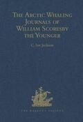 Scoresby / Jackson |  The Arctic Whaling Journals of William Scoresby the Younger / Volume I / The Voyages of 1811, 1812 and 1813 | Buch |  Sack Fachmedien