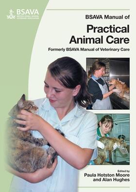 Hughes / Hotston-Moore | BSAVA Manual of Practical Animal Care | Buch | 978-0-905214-90-0 | sack.de