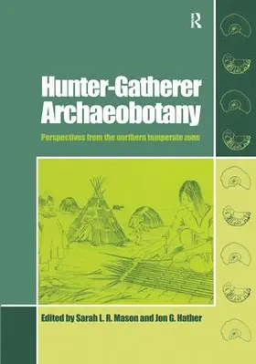 Mason / Hather |  Hunter-Gatherer Archaeobotany | Buch |  Sack Fachmedien