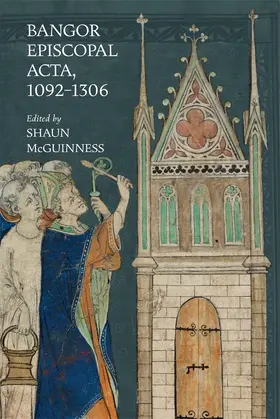 McGuinness |  Bangor Episcopal Acta, 1092-1306 | Buch |  Sack Fachmedien