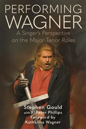Gould / Phillips |  Performing Wagner | Buch |  Sack Fachmedien