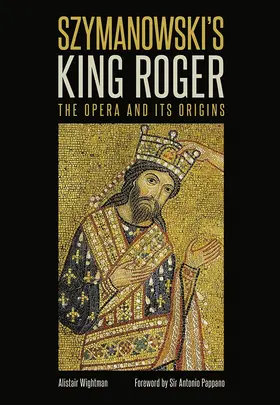 Wightman | Szymanowski's King Roger | Buch | 978-0-907689-91-1 | www.sack.de