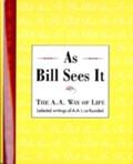 W. |  As Bill Sees It | Buch |  Sack Fachmedien