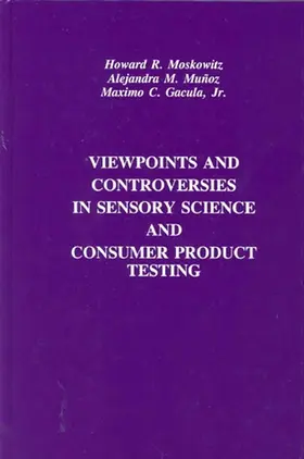 Moskowitz / Muñoz / Gacula | Viewpoints and Controversies in Sensory Science and Consumer Product Testing | Buch | 978-0-917678-57-8 | sack.de