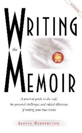 Barrington |  Writing the Memoir: From Truth to Art, Second Edit | eBook | Sack Fachmedien